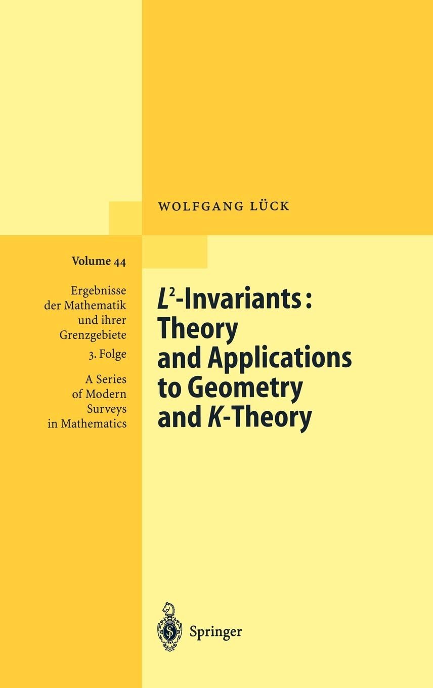 L2 Invariants Theory And Applications To Geometry And K Theory