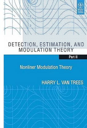 DETECTION, ESTIMATION, AND MODULATION THEORY, PART-II- NONLINER MODULATION THEORY