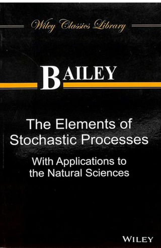 The Elements Of Stochastic Processes With Application To The Natural Sciences