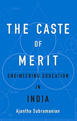 The Caste of Merit : Engineering Education in India