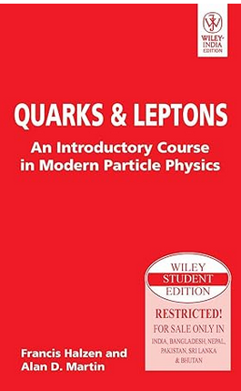 Quarks And Leptons: An Introductory Course In Modern Particle Physics